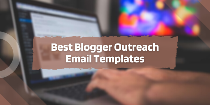 10 Best Blogger Outreach Email Templates