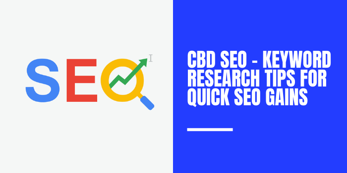CBD SEO - 5 Keyword Research Tips for Quick SEO Gains