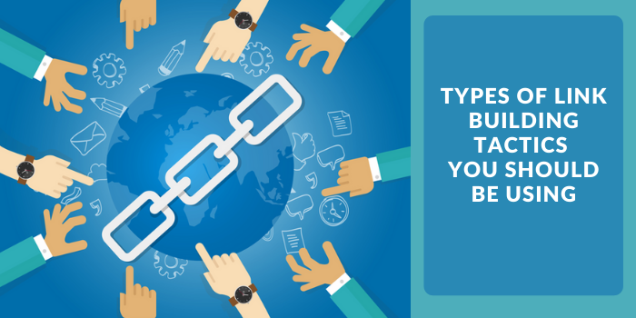 Types Of Link Building Tactics You Should Be Using